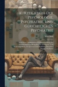 bokomslag Kurzer Abriss Der Psychologie, Psychiatrie, Und Gerichtlichen Psychiatrie