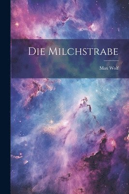 bokomslag Die Milchstrabe