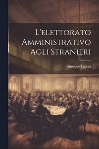 bokomslag L'elettorato Amministrativo Agli Stranieri