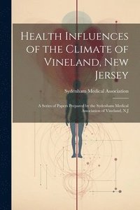 bokomslag Health Influences of the Climate of Vineland, New Jersey