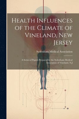 Health Influences of the Climate of Vineland, New Jersey 1