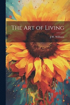 bokomslag The Art of Living