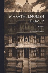 bokomslag Marathi English Primer; Volume 2