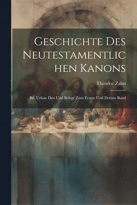 Geschichte Des Neutestamentlichen Kanons 1