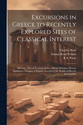Excursions in Greece to Recently Explored Sites of Classical Interest 1