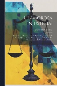 bokomslag Clamorosa Injusticia!