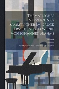 bokomslag Thematisches Verzeichniss Smmtlicher Im Druck Erschienenen Werke Von Johannes Brahms