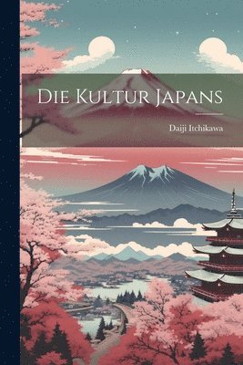 bokomslag Die Kultur Japans