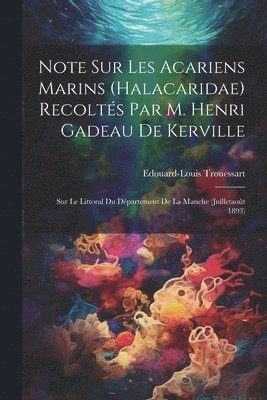 Note Sur Les Acariens Marins (Halacaridae) Recolts Par M. Henri Gadeau De Kerville 1