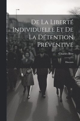 De La Libert Individuelle Et De La Dtention Prventive 1