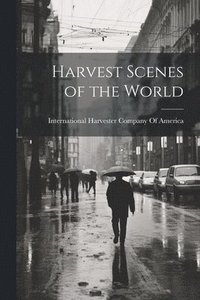 bokomslag Harvest Scenes of the World