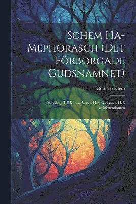 Gottlieb Klein - Schem Ha-Mephorasch (Det Förborgade Gudsnamnet), Häftad