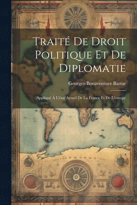 Trait De Droit Politique Et De Diplomatie 1