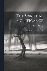 bokomslag The Spiritual Significance
