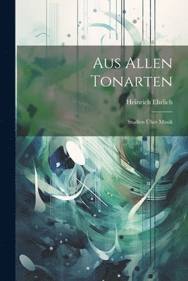 bokomslag Aus Allen Tonarten