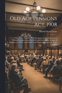 bokomslag Old Age Pensions Act, 1908