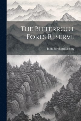 bokomslag Bitterroot Fores Reserve