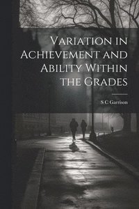 bokomslag Variation in Achievement and Ability Within the Grades