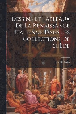 Dessins Et Tableaux De La Renaissance Italienne Dans Les Collections De Sude 1