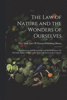 The Law of Nature and the Wonders of Ourselves 1