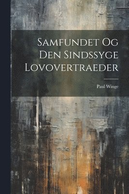 bokomslag Samfundet Og Den Sindssyge Lovovertraeder