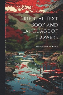 Oriental Text Book and Language of Flowers 1