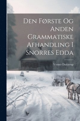 Den Frste Og Anden Grammatiske Afhandling I Snorres Edda 1