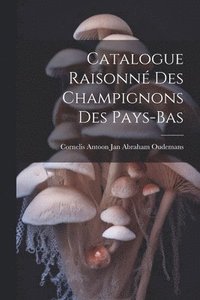 bokomslag Catalogue Raisonn Des Champignons Des Pays-Bas