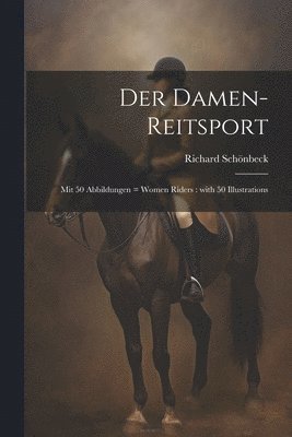 Richard Schönbeck - Damen-Reitsport, Häftad