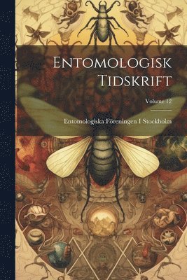 bokomslag Entomologisk Tidskrift; Volume 12