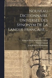 bokomslag Nouveau Dictionnaire Universel Des Synonym De La Langue Franaise ...