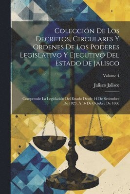 bokomslag Coleccin De Los Decretos, Circulares Y Ordenes De Los Poderes Legislativo Y Ejecutivo Del Estado De Jalisco