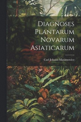 bokomslag Diagnoses Plantarum Novarum Asiaticarum