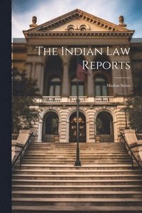 bokomslag The Indian Law Reports