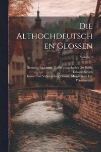 bokomslag Die Althochdeutschen Glossen; Volume 4