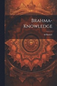 bokomslag Brahma-Knowledge