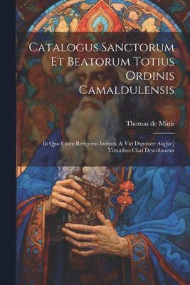 Catalogus sanctorum et beatorum totius ordinis Camaldulensis 1