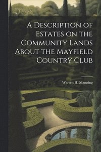 bokomslag A Description of Estates on the Community Lands About the Mayfield Country Club