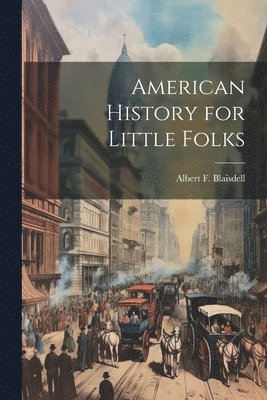 bokomslag American History for Little Folks