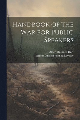 bokomslag Handbook of the war for Public Speakers