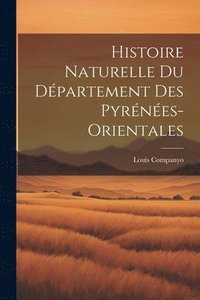 bokomslag Histoire naturelle du département des pyrénées-orientales