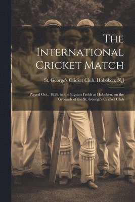The International Cricket Match 1