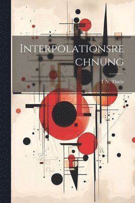 T N Thiele - Interpolationsrechnung, Häftad