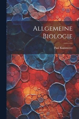 Paul Kammerer - Allgemeine biologie, Häftad