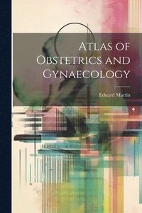 bokomslag Atlas of Obstetrics and Gynaecology