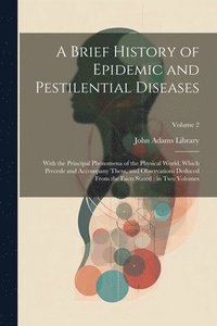 bokomslag A Brief History of Epidemic and Pestilential Diseases