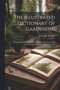 bokomslag The Illustrated Dictionary of Gardening
