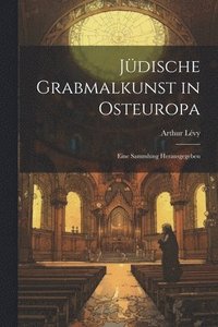 bokomslag Jdische Grabmalkunst in Osteuropa; eine Sammlung herausgegeben