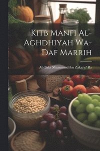 bokomslag Kitb manfi al-aghdhiyah wa-daf marrih