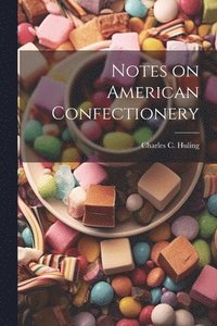 bokomslag Notes on American Confectionery